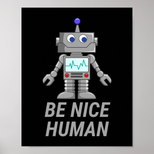 BE NICE HUMAN funny cute robot                     Poster (Front)