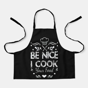 Be Nice I Cook Your Food Funny cooking Apron