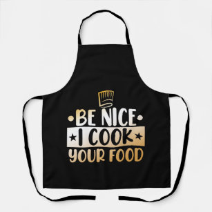 Be Nice I Cook Your Food Kitchen Chef Cooking Apron