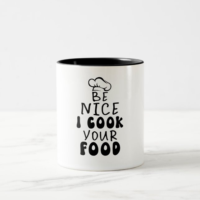 Be Nice I Cook your Food Two-Tone Coffee Mug (Center)