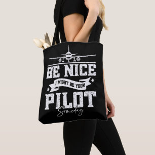 Be Nice I Might Be Your Pilot Someday Funny Dad  Tote Bag