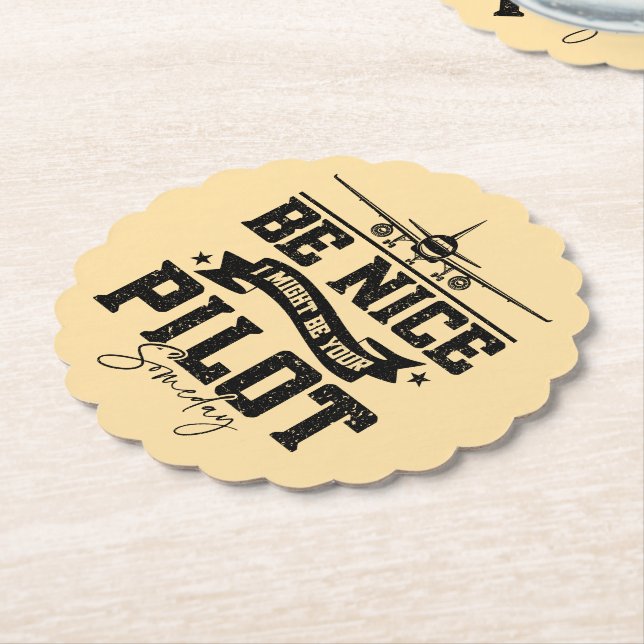 Be Nice I Might Be Your Pilot Someday Pilot Dad Paper Coaster (Angled)