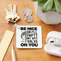 Be Nice I'll Empty My Spit Valve Bagpipe Humour