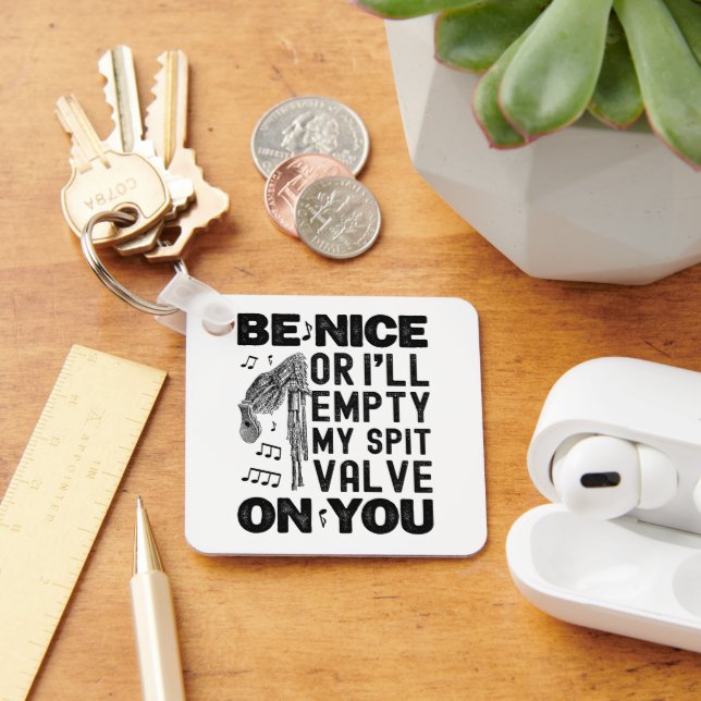 Be Nice I'll Empty My Spit Valve Bagpipe Humour Key Ring (Desk)
