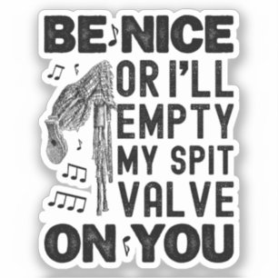 Be Nice I'll Empty My Spit Valve Bagpipes Humour