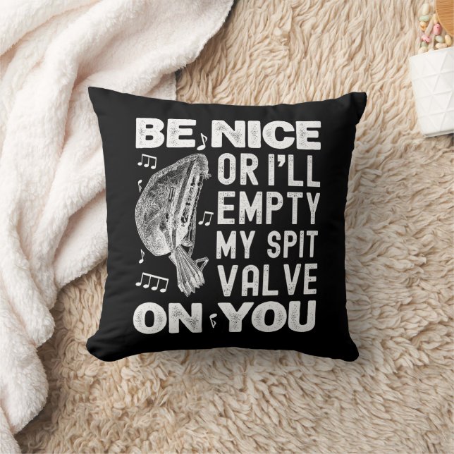 Be Nice I'll Empty My Spit Valve Baroque Musette  Cushion (Blanket)