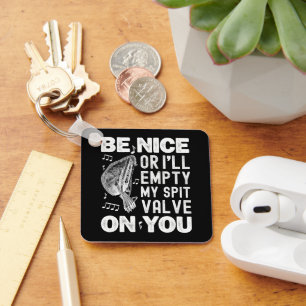 Be Nice I'll Empty My Spit Valve Baroque Musette Key Ring