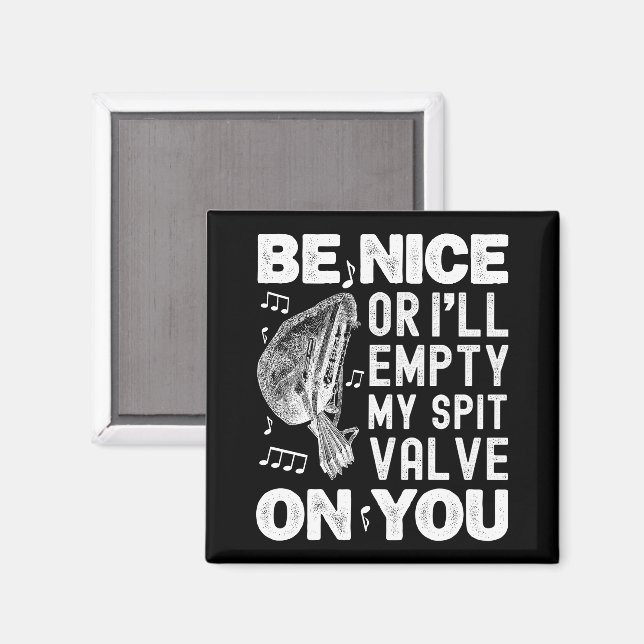 Be Nice I'll Empty My Spit Valve Baroque Musette  Magnet (Front/Back)