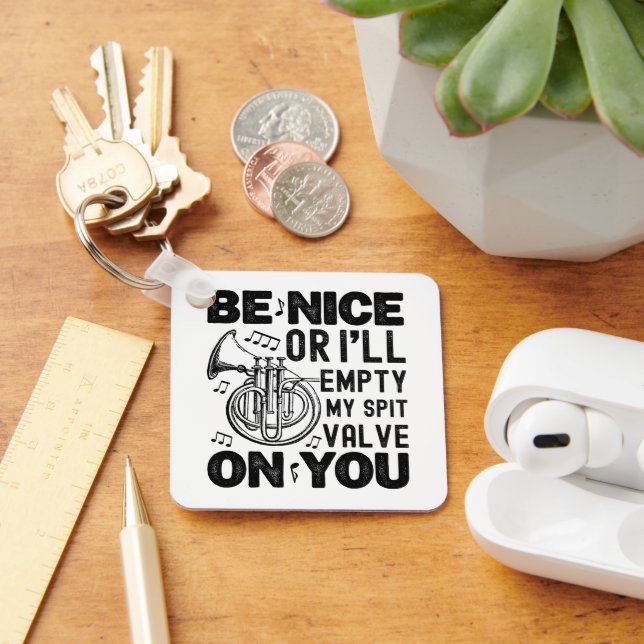 Be Nice I'll Empty My Spit Valve Cornet Circular Key Ring (Desk)