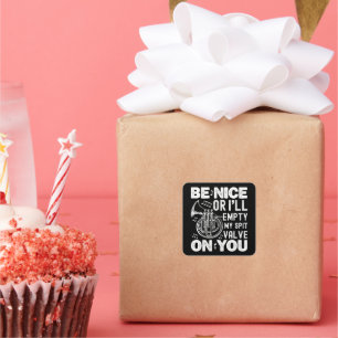 Be Nice I'll Empty My Spit Valve Cornet Circular Square Sticker