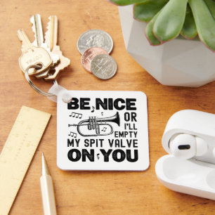 Be Nice I'll Empty My Spit Valve Flugelhorn Cool Key Ring