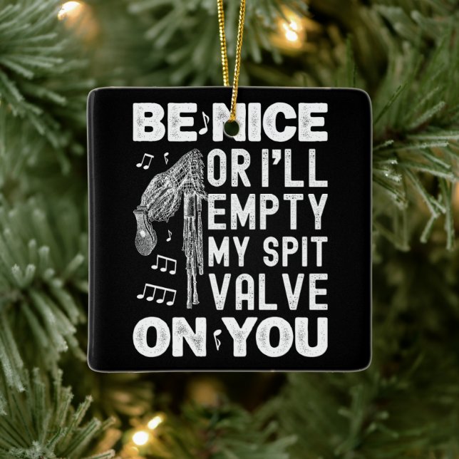 Be Nice I'll Empty My Spit Valve Highland Bagpipe Ceramic Ornament (Tree)