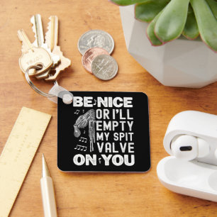 Be Nice I'll Empty My Spit Valve Highland Bagpipe Key Ring