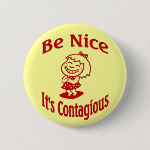 Be Nice It's Contagious 6 Cm Round Badge