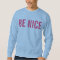 Be nice lifestyle shirt