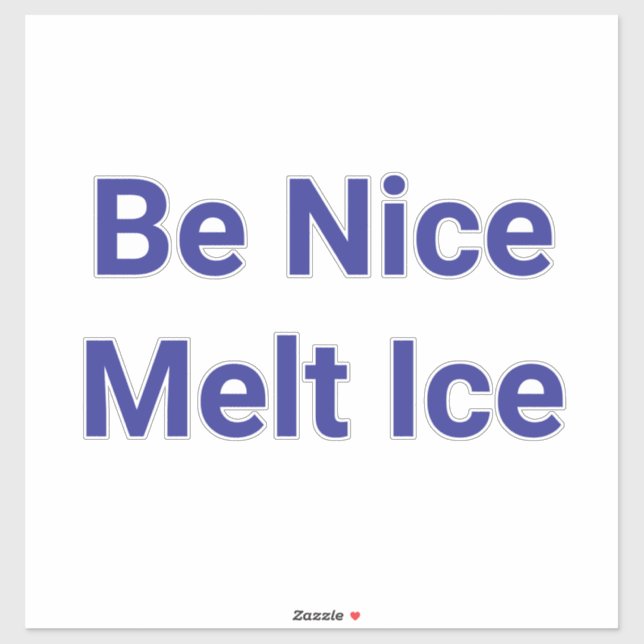 Be Nice Melt Ice Jeff Hankamer Artjunkhaus Peace (Sheet)