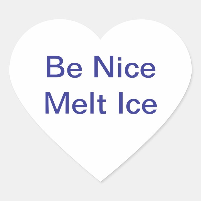 Be Nice Melt Ice Jeff Hankamer Artjunkhaus Peace Heart Sticker (Front)