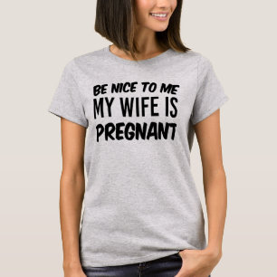 Be nice, My wife is pregnant funny lesbian shirt