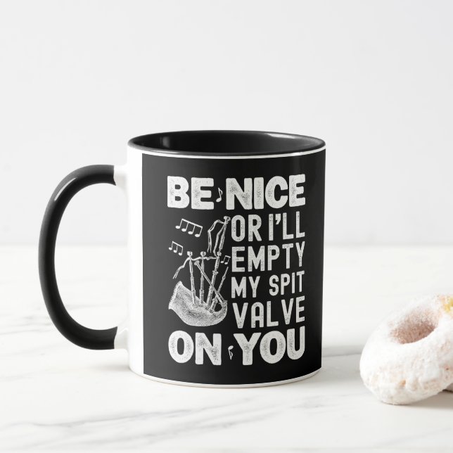 Be Nice Or I'll Empty My Spit Valve Bagpipe Lovers Mug (With Donut)