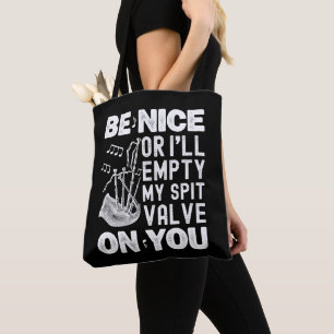 Be Nice Or I'll Empty My Spit Valve Bagpipe Lovers Tote Bag