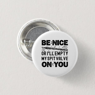 Be Nice Or I'll Empty My Spit Valve Flageolet Cool 3 Cm Round Badge