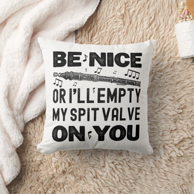 Be Nice Or I'll Empty My Spit Valve Flageolet Cool Cushion (Blanket)