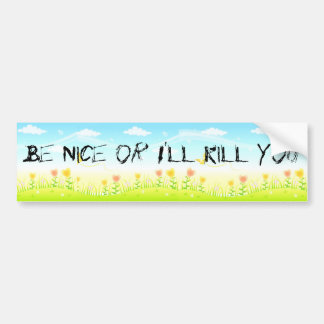 Be Nice or I'll Kill You (the coexist fantasy) Bumper Sticker