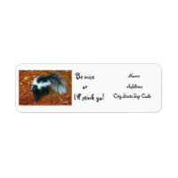 Be nice or I'll stink ya!-address label