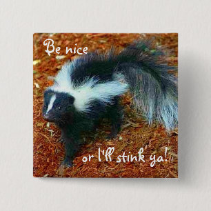 Be nice or I'll stink ya!-button 15 Cm Square Badge