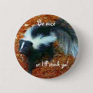 Be nice or I'll stink ya!-button 6 Cm Round Badge