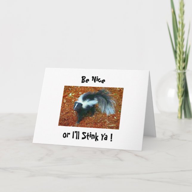 Be nice or I'll stink ya!-greeting card (Front)