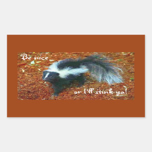 Be nice or I'll stink ya!-rectangle sticker