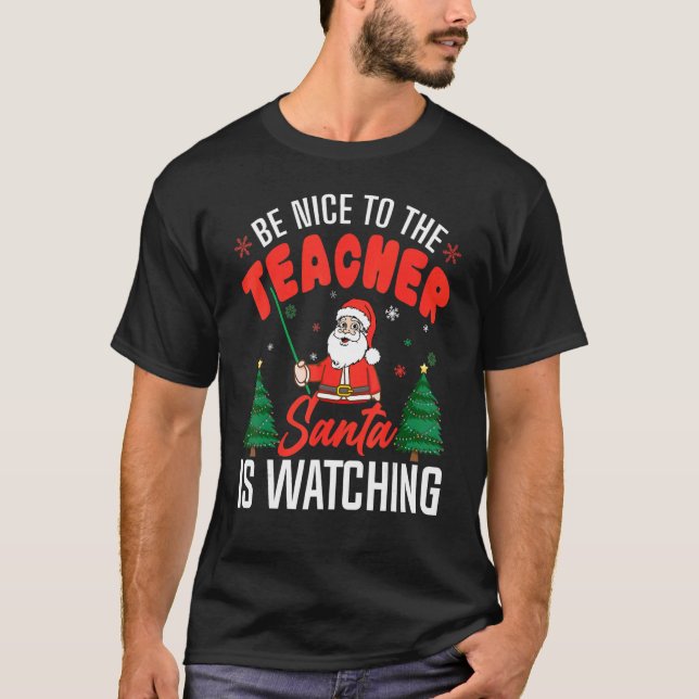 Be Nice Teacher Christmas Holiday Santa Clues Squa T-Shirt (Front)