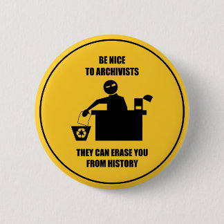 Be Nice to Archivists 6 Cm Round Badge