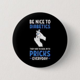 Be Nice To Diabetics Type 1 Fun Diabetes Awareness 6 Cm Round Badge