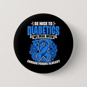 Be Nice To Diabetics Warrior Diabetic Diabetes Awa 6 Cm Round Badge