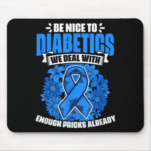 Be Nice To Diabetics Warrior Diabetic Diabetes Mouse Pad
