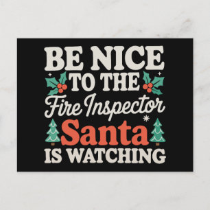 Be Nice To Fire Inspector Santa Is Watching Xmas Holiday Postcard