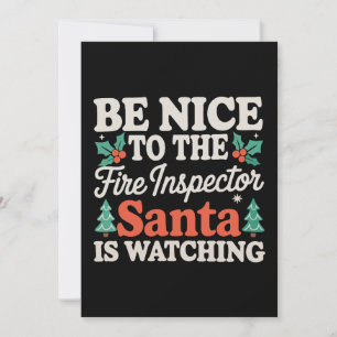 Be Nice To Fire Inspector Santa Is Watching Xmas Invitation