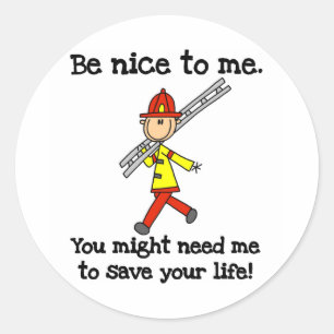 Be Nice to Firefighters Classic Round Sticker