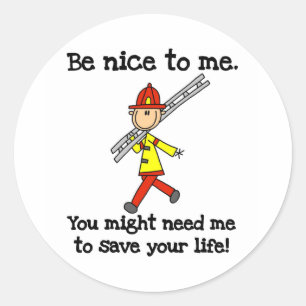 Be Nice to Firefighters Classic Round Sticker