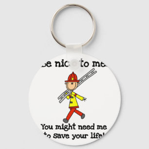 Be Nice to Firefighters Key Ring
