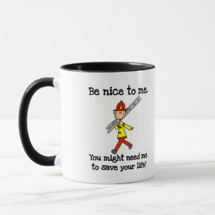 Be Nice to Firefighters Mug