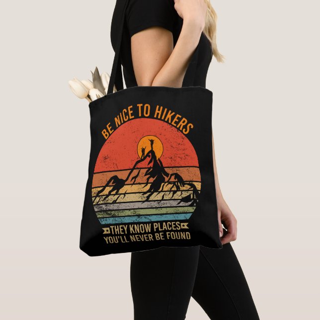 Be Nice to Hikers They Know Places Funny Hiking Tote Bag (Close Up)