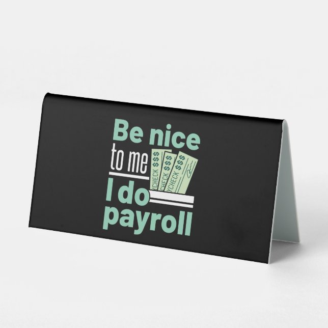 Be Nice to Me I Do Payroll Funny Clerk Manager (Front)