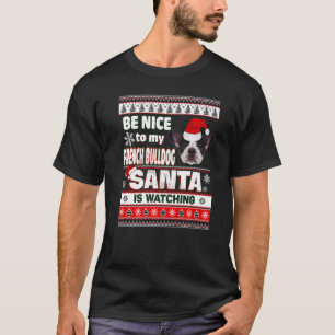 Be Nice To Me I Know Santa French Bulldog Dog Chri T-Shirt