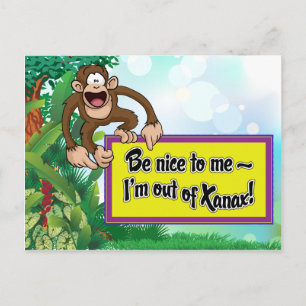 Be Nice to Me- I'm Out of Xanax! Postcard