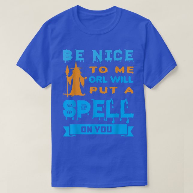 Be Nice To Me Witch 148  T-Shirt (Design Front)