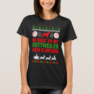 Be Nice To My Rottweiler Santa Is Watching T-Shirt
