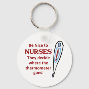 Be Nice to Nurses Key Ring